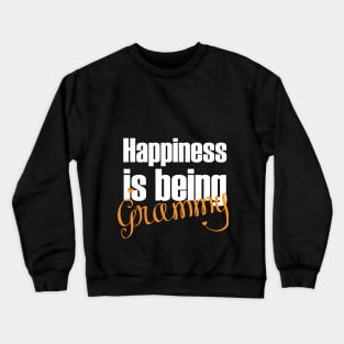 Happiness is being a Grammy Crewneck Sweatshirt